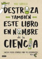 destroza tambien este libro en nombre de la ciencia-mike barfield-9788408193203 destroza tambien este libro en nombre de la ciencia-mike barfield-9788408193203