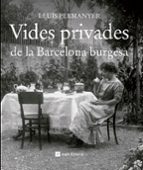vides privades de la barcelona burgesa-lluis permanyer-9788415002703 vides privades de la barcelona burgesa-lluis permanyer-9788415002703