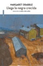 llega la negra crecida-margaret drabble-9788416677603 llega la negra crecida-margaret drabble-9788416677603