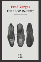 un lloc incert-fred vargas-9788416743803 un lloc incert-fred vargas-9788416743803