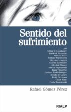 sentido del sufrimiento-rafael gomez perez-9788432139703 sentido del sufrimiento-rafael gomez perez-9788432139703