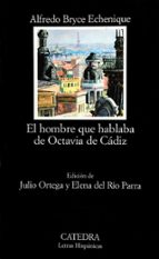 el hombre que hablaba de octavia de cadiz-alfredo bryce echenique-9788437620503 el hombre que hablaba de octavia de cadiz-alfredo bryce echenique-9788437620503