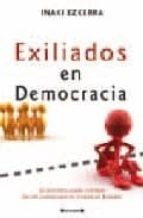 exiliados en democracia-iñaki ezkerra-9788466640503 exiliados en democracia-iñaki ezkerra-9788466640503