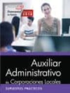 auxiliar administrativo de corporaciones locales. supuestos prácticos-9788468168203 auxiliar administrativo de corporaciones locales. supuestos prácticos-9788468168203