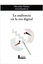 la audiencia en la era digital-mercedes medina-9788470746703 la audiencia en la era digital-mercedes medina-9788470746703