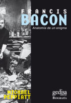 francis bacon, anatomia de un enigma-michael peppiatt-9788474327403 francis bacon, anatomia de un enigma-michael peppiatt-9788474327403