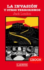 la invasión y otros terrorismos (ebook)-jack london-9788475847603 la invasión y otros terrorismos (ebook)-jack london-9788475847603