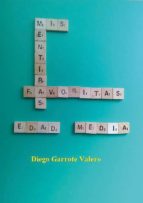 mis mentiras favoritas. edad media. (ebook)-diego garrote valero-9788483266403 mis mentiras favoritas. edad media. (ebook)-diego garrote valero-9788483266403
