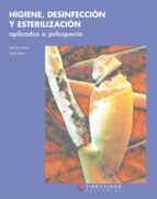 higiene, desinfeccion y esterilizacion aplicados a peluqueria (ci clos formativos de grado medio)-jose luis lopez miedes-javier lopez garces-9788487190803 higiene, desinfeccion y esterilizacion aplicados a peluqueria (ci clos formativos de grado medio)-jose luis lopez miedes-javier lopez garces-9788487190803
