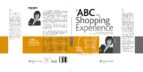 el abc del shopping experience. como generar experiencias para ve nder mas en el punto de venta.-9788487670503 el abc del shopping experience. como generar experiencias para ve nder mas en el punto de venta.-9788487670503