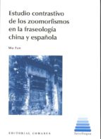 estudio contrastivo de los zoomorfismos en la fraseología china y española-fan wu-9788490453803 estudio contrastivo de los zoomorfismos en la fraseología china y española-fan wu-9788490453803