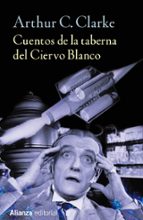 cuentos de la taberna del ciervo blanco-arthur c. clarke-9788491042303 cuentos de la taberna del ciervo blanco-arthur c. clarke-9788491042303