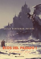 ecos del pasado. la danza del fuego. i (ebook)-leíla bentahar palate-9788491269403 ecos del pasado. la danza del fuego. i (ebook)-leíla bentahar palate-9788491269403