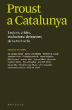 proust a catalunya: lectors, critics, traductors i detractors de la recherche-9788494616303 proust a catalunya: lectors, critics, traductors i detractors de la recherche-9788494616303