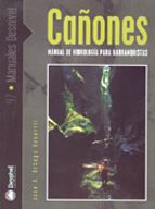 cañones: manual de hidrologia para barranquistas-jose a. ortega becerril-9788496192003 cañones: manual de hidrologia para barranquistas-jose a. ortega becerril-9788496192003