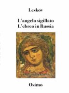 l'angelo sigillato. l'ebreo in russia. alcune note sulla questione ebraica (ebook)-9788898467303 l'angelo sigillato. l'ebreo in russia. alcune note sulla questione ebraica (ebook)-9788898467303