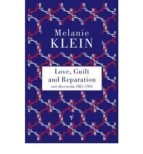 LOVE, GUILT AND REPARATION