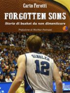 forgotten sons - storie di basket da non dimenticare (ebook)-9786050331813 forgotten sons - storie di basket da non dimenticare (ebook)-9786050331813