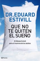 que no te quiten el sueño-eduard estivill-9788408004813 que no te quiten el sueño-eduard estivill-9788408004813