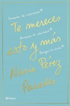 te mereces esto y más (ebook)-nuria perez paredes-9788408173113 te mereces esto y más (ebook)-nuria perez paredes-9788408173113