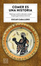 comer es una historia-oscar caballero-9788408184713 comer es una historia-oscar caballero-9788408184713