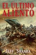 el ultimo aliento-jeff shaara-9788415157113 el ultimo aliento-jeff shaara-9788415157113