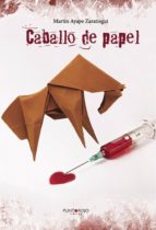 caballo de papel-martin ayape zaratiegui-9788417049713 caballo de papel-martin ayape zaratiegui-9788417049713