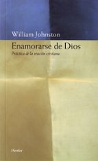 enamorarse de dios: practica de la oracion cristiana-william johnston-9788425420313 enamorarse de dios: practica de la oracion cristiana-william johnston-9788425420313