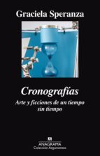 cronografias: arte y ficciones de un tiempo sin tiempo-graciela speranza-9788433964113 cronografias: arte y ficciones de un tiempo sin tiempo-graciela speranza-9788433964113