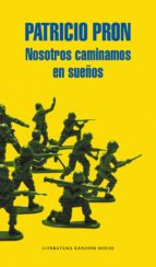 nosotros caminamos en sueños (ebook)-patricio pron-9788439729013 nosotros caminamos en sueños (ebook)-patricio pron-9788439729013