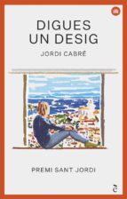 digues un desig-jordi cabre-9788441232013 digues un desig-jordi cabre-9788441232013