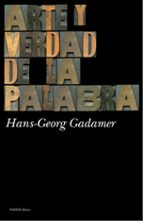 arte y verdad de la palabra-hans-georg gadamer-9788449327513 arte y verdad de la palabra-hans-georg gadamer-9788449327513