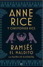 ramses el maldito: la pasion de cleopatra-anne rice-christopher rice-9788466663113 ramses el maldito: la pasion de cleopatra-anne rice-christopher rice-9788466663113