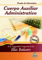 CUERPO AUXILIAR ADMINISTRATIVO DE LA COMUNIDAD AUTÓNOMA DE LAS IL LES BALEARS