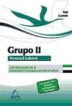 GRUPO II PERSONAL LABORAL DE LA ADMINISTRACIÓN DE LA COMUNIDAD AU TÓNOMA DE EXTREMADURA. TEST DE LA PARTE COMÚN