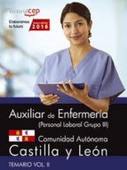 AUXILIAR DE ENFERMERÍA (PERSONAL LABORAL GRUPO III) COMUNIDAD AUTÓNOMA CASTILLA Y LEÓN. TEMARIO VOL. II.