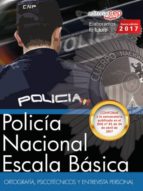 POLICÍA NACIONAL ESCALA BÁSICA. ORTOGRAFÍA, PSICOTÉCNICOS Y ENTREVISTA PERSONAL