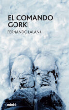 el comando gorki-fernando lalana-9788468324913 el comando gorki-fernando lalana-9788468324913