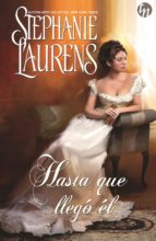 hasta que llegó él (ebook)-stephanie laurens-9788468793313 hasta que llegó él (ebook)-stephanie laurens-9788468793313