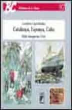 catalunya, espanya, cuba-oriol junqueras i vies-9788478272013 catalunya, espanya, cuba-oriol junqueras i vies-9788478272013
