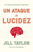 un ataque de lucidez-jill taylor-9788483068113 un ataque de lucidez-jill taylor-9788483068113