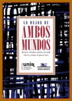 lo mejor de ambos mundos: revista cultural digital-9788484728313 lo mejor de ambos mundos: revista cultural digital-9788484728313