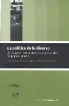 la politica de lo diverso-9788492511013 la politica de lo diverso-9788492511013