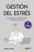 gestión del estrés (ebook)-jose maria acosta-9788492956913 gestión del estrés (ebook)-jose maria acosta-9788492956913