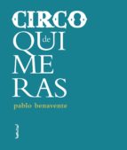 circo de quimeras-pablo benavente-9788494261213 circo de quimeras-pablo benavente-9788494261213