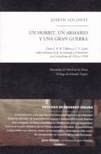 un hobbit, un armario y una gran guerra-joseph loconte-9788494889813 un hobbit, un armario y una gran guerra-joseph loconte-9788494889813