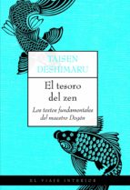el tesoro del zen: los textos fundamentales del maestro dogen-taisen deshimaru-9788497545013 el tesoro del zen: los textos fundamentales del maestro dogen-taisen deshimaru-9788497545013