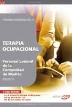 TERAPIA OCUPACIONAL GRUPO II PERSONAL LABORAL DE LA COMUNIDAD DE MADRID. TEMARIO VOL. II