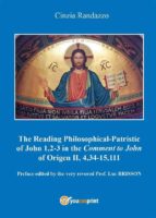 reading philosophical-patristic of john 1,2-3 in the comment to john of origen ii, 4,34-15,111 (ebook)-9788892699113 reading philosophical-patristic of john 1,2-3 in the comment to john of origen ii, 4,34-15,111 (ebook)-9788892699113
