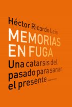memorias en fuga (ebook)-hector ricardo leis-9789500746113 memorias en fuga (ebook)-hector ricardo leis-9789500746113